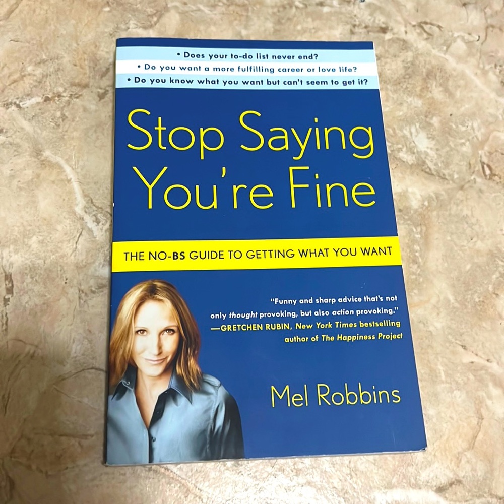 Stop Saying You’re Fine by Mel Robbins